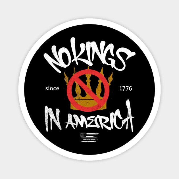 No Kings in America Since 1776 Magnet by casualteesinc